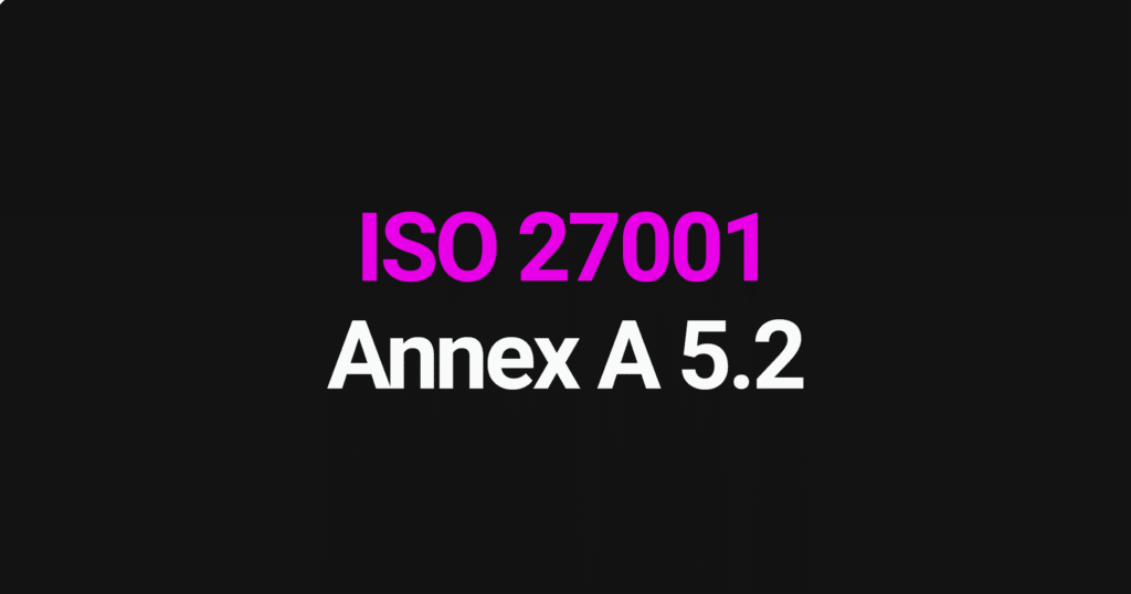 ISO 27001 Annex A 5.2