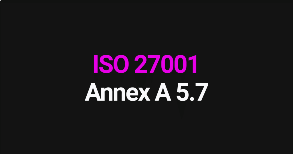 ISO 27001 Annex A 5.7