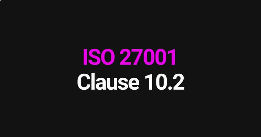 ISO 27001:2022 Clause 10.2 Nonconformity and Corrective Action