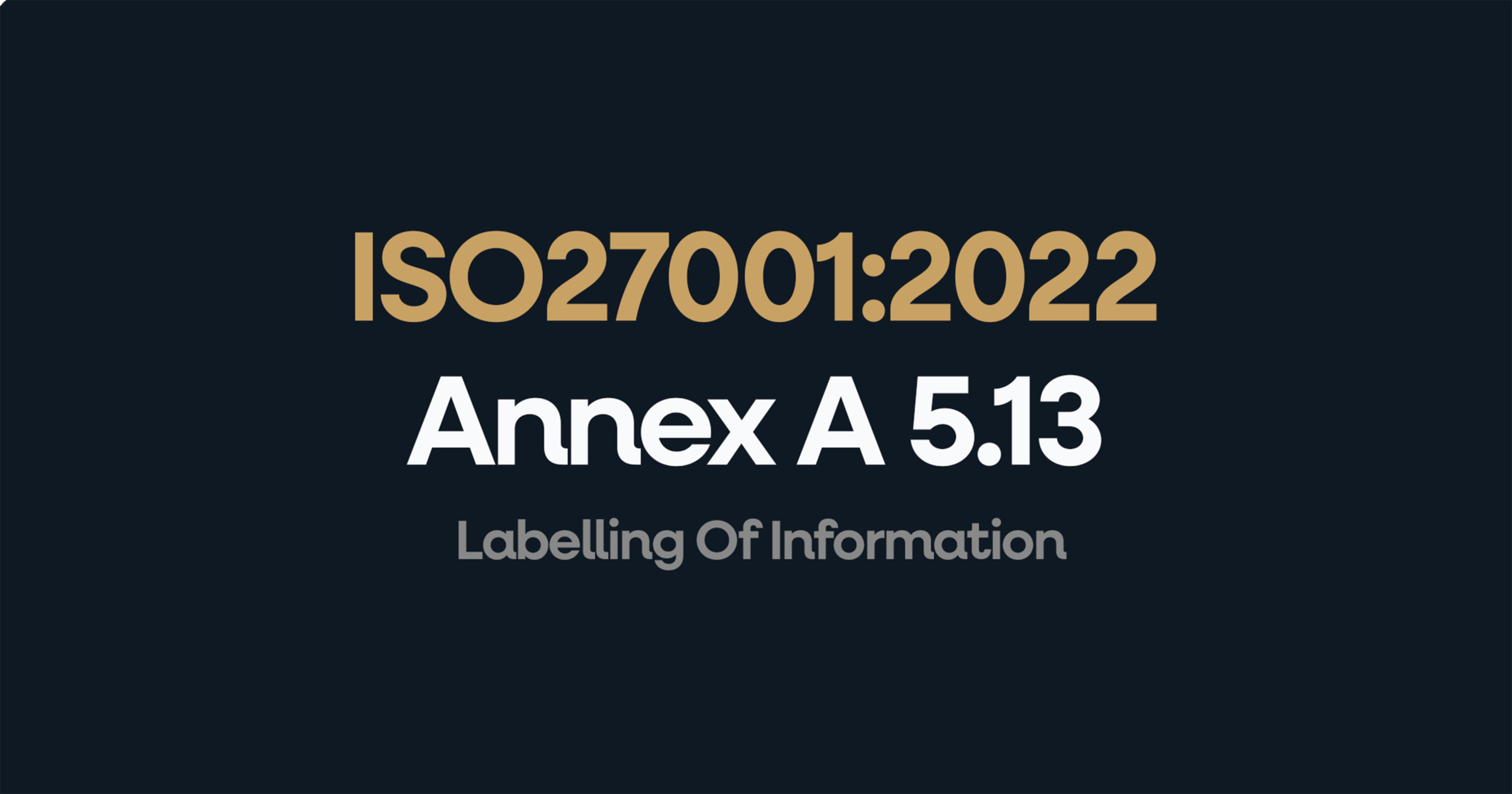 ISO 27001 Annex A 5.13: How to pass the audit