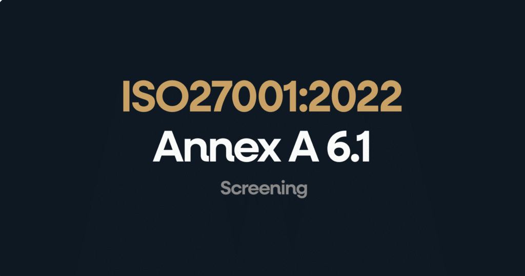 ISO 27001 Annex 6.1 Screening