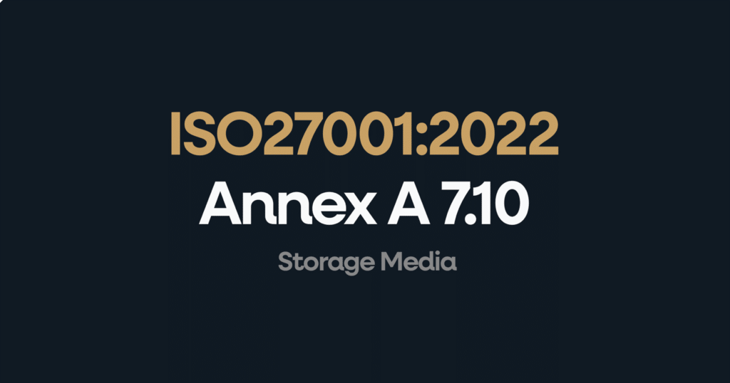 What is ISO 27001 Annex 7.10 Storage Media?