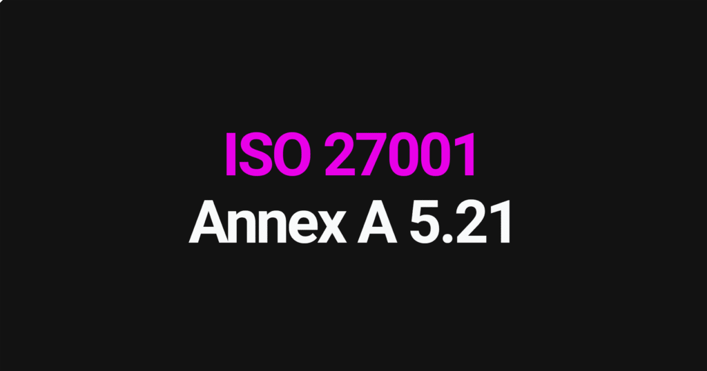 ISO 27001 Annex A 5.21