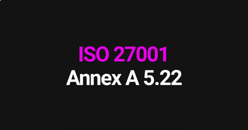 ISO 27001 Annex A 5.22