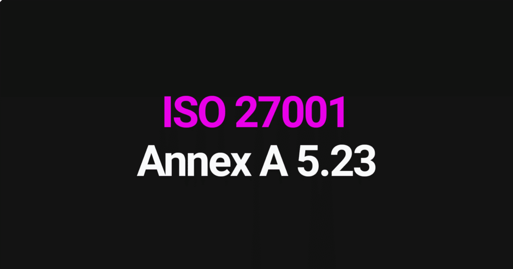 ISO 27001 Annex A 5.23