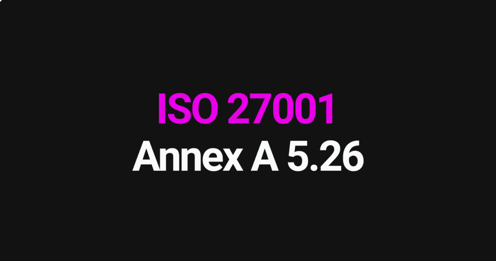 ISO 27001 Annex A 5.26