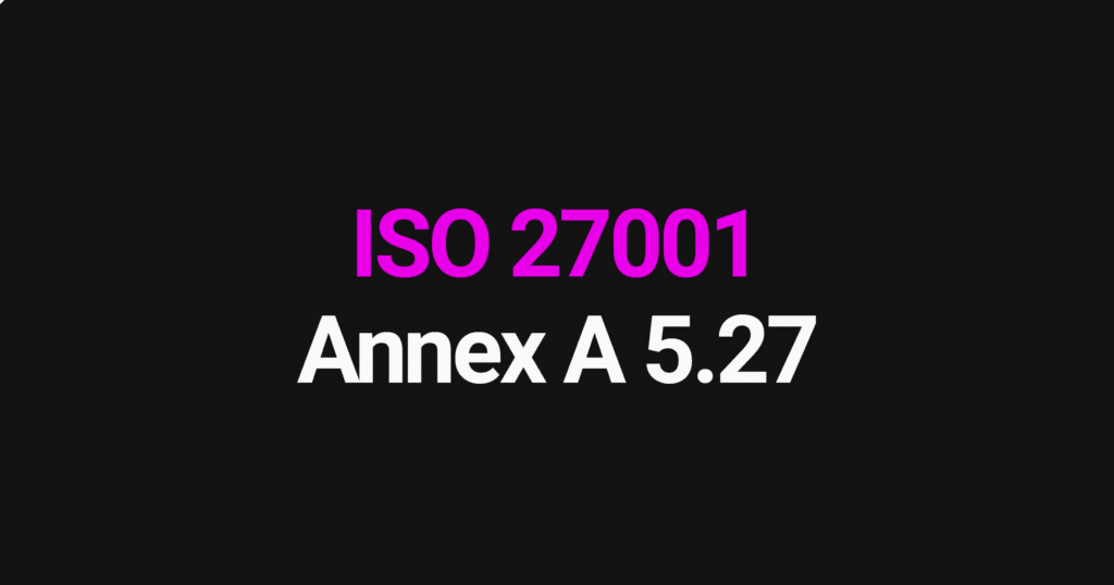 ISO 27001 Annex A 5.27