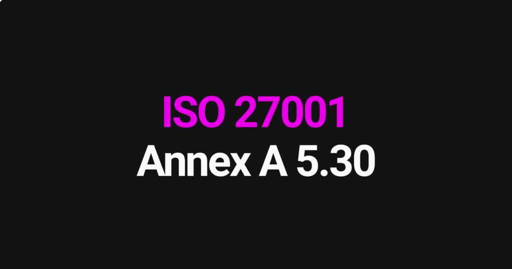 ISO 27001 Annex A 5.30