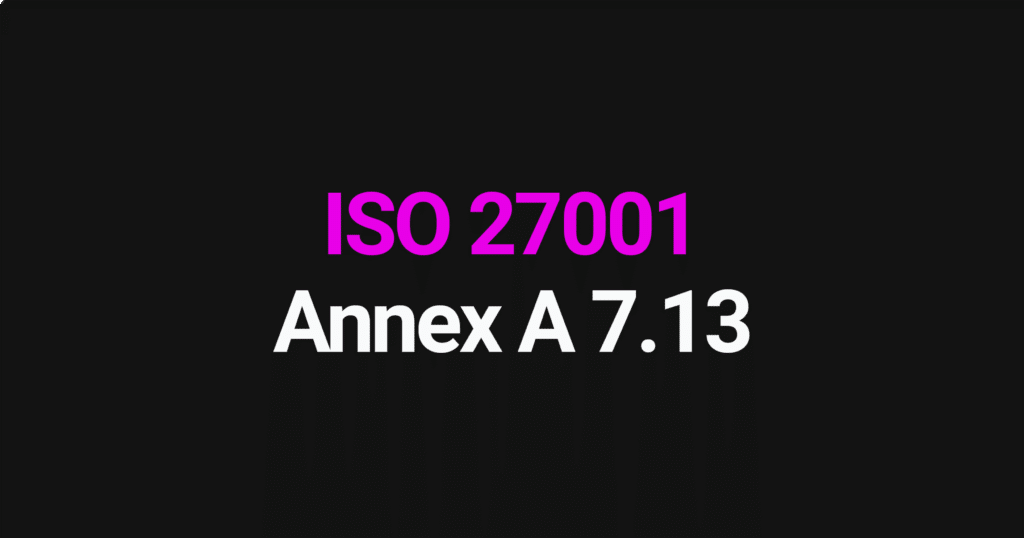 ISO 27001 Annex A 7.13