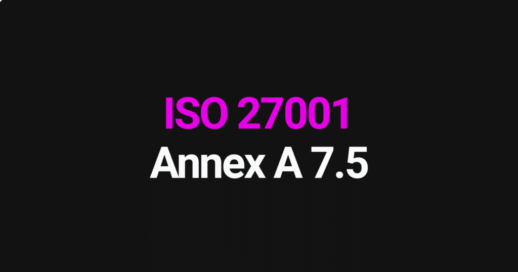 ISO 27001 Annex A 7.5