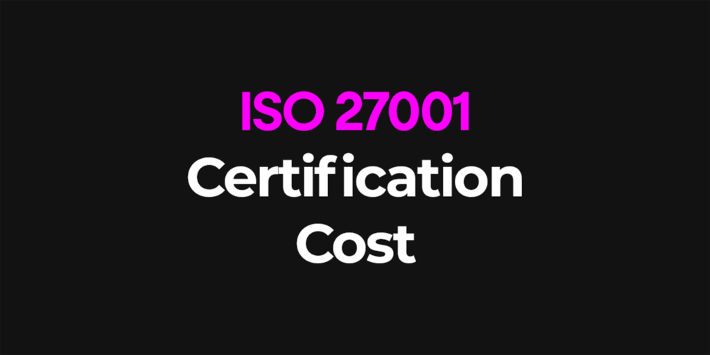 ISO 27001 Certification Cost