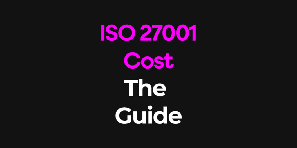 ISO 27001 Cost The Guide
