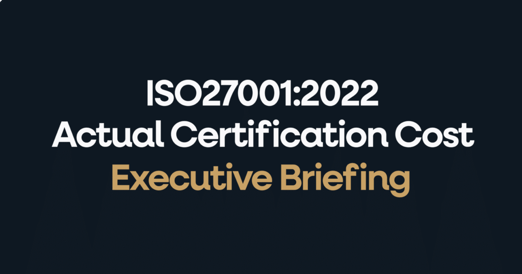 ISO27001 Actual Certification Cost Executive Briefing