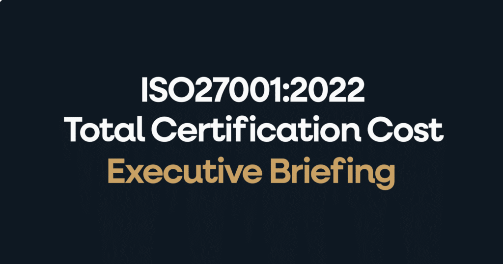 ISO27001-2022 Total Certification Cost Executive Briefing
