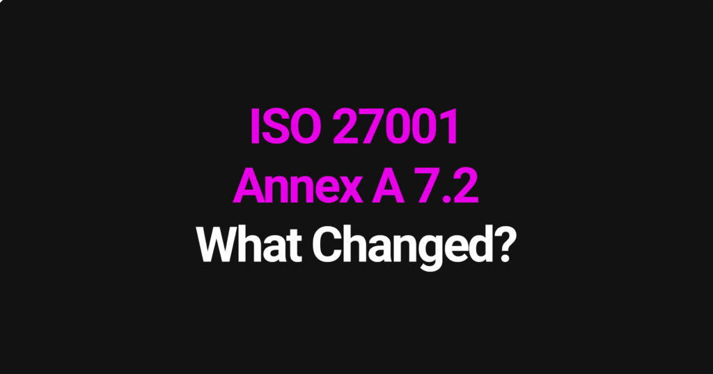 ISO 27001 Annex A 7.2 - what changed in the 2022 update