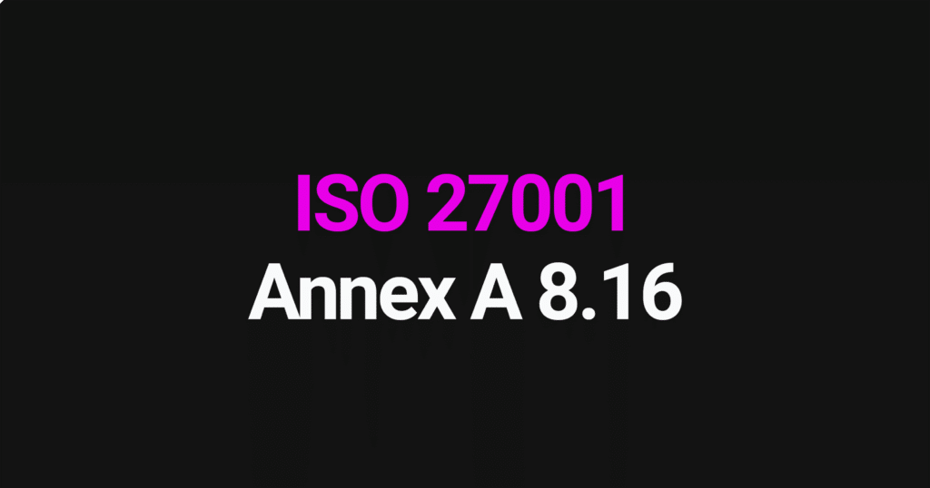 ISO 27001 Annex A 8.16