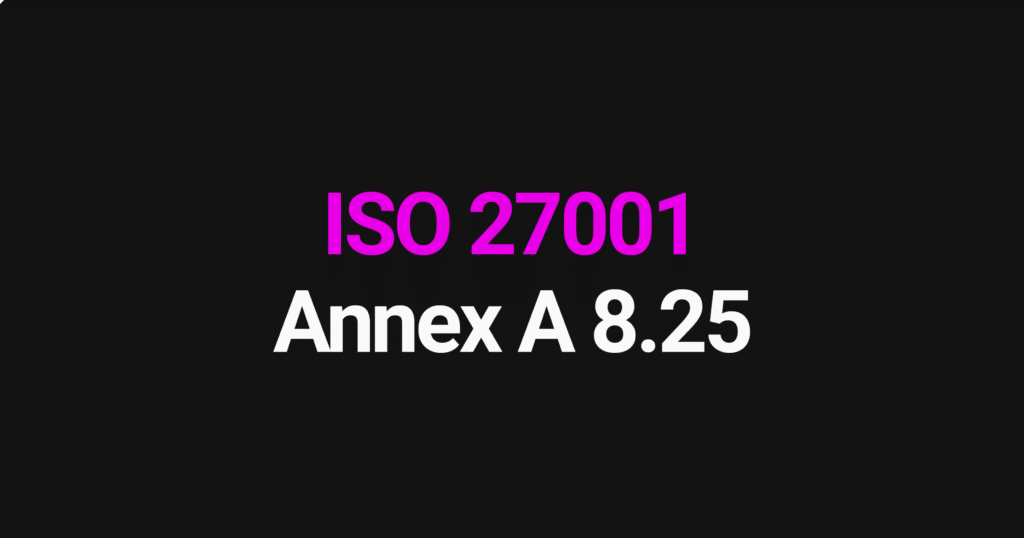 ISO 27001 Annex A 8.25