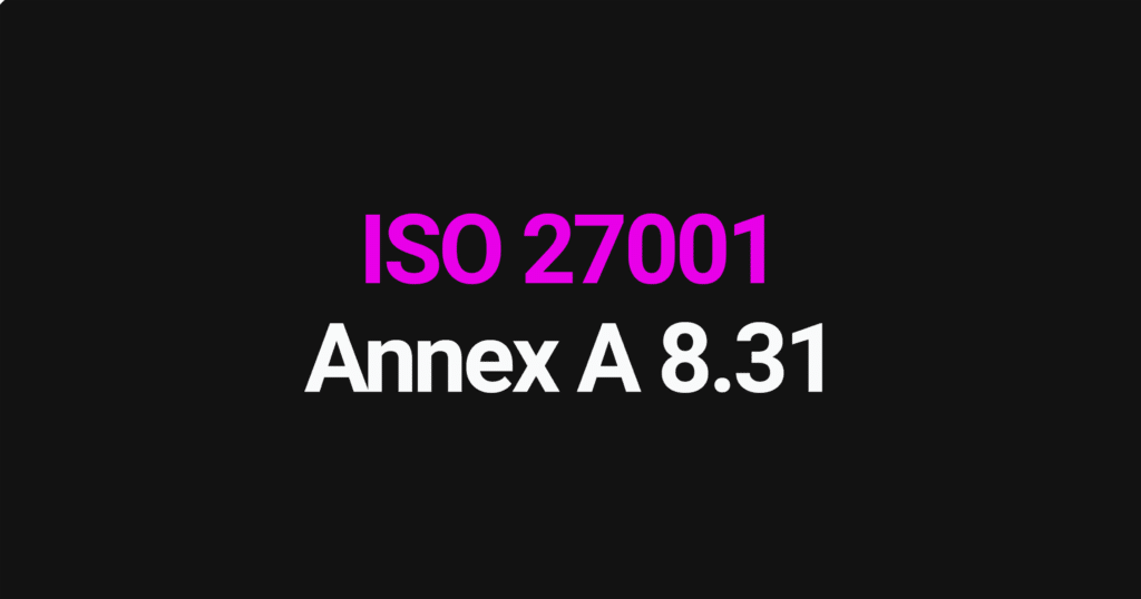 ISO 27001 Annex A 8.31