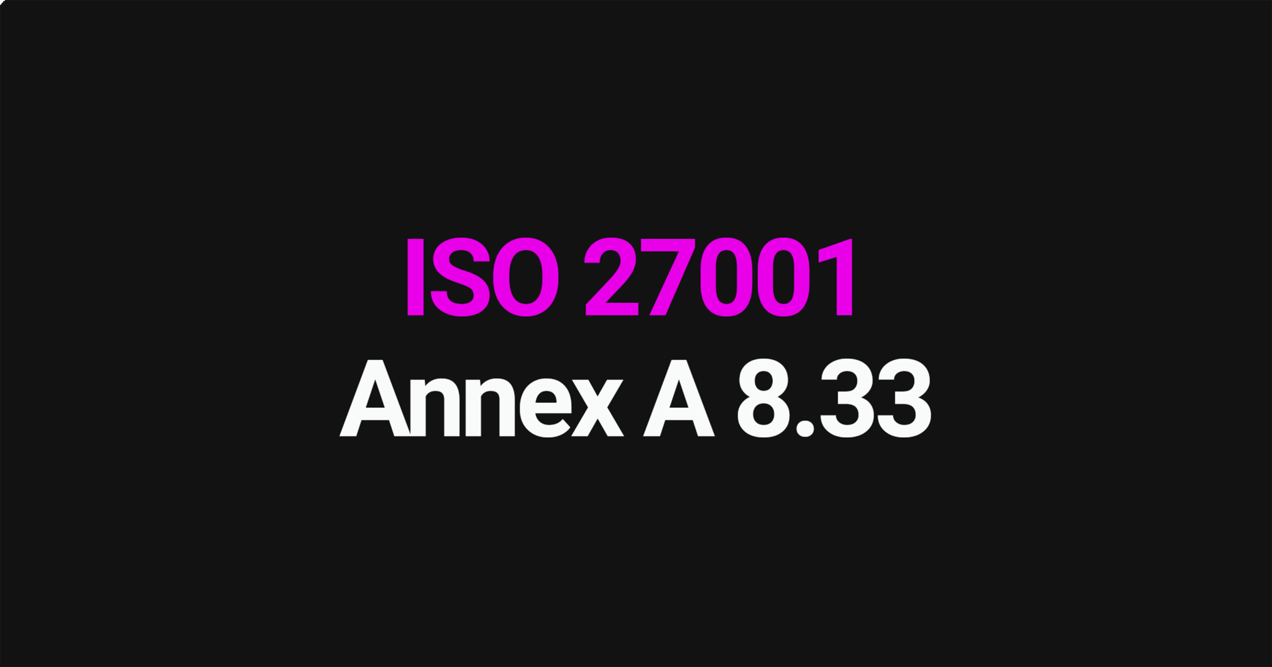 ISO 27001 Annex A 8.33
