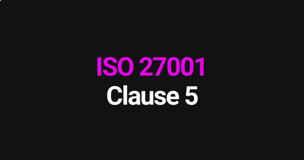 ISO 27001 Clause 5 Leadership