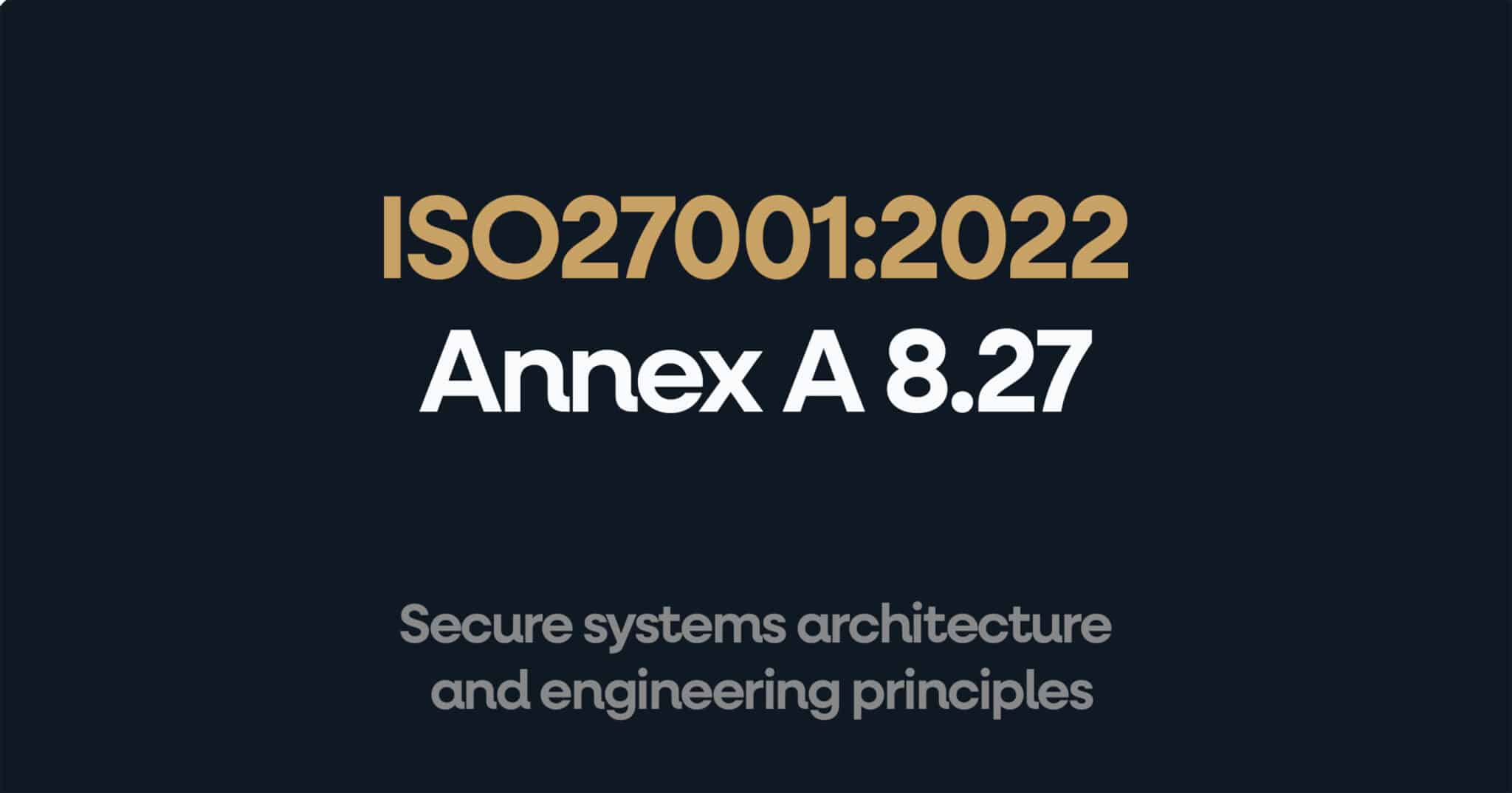 ISO 27001 Annex A 8.27: How to pass the audit