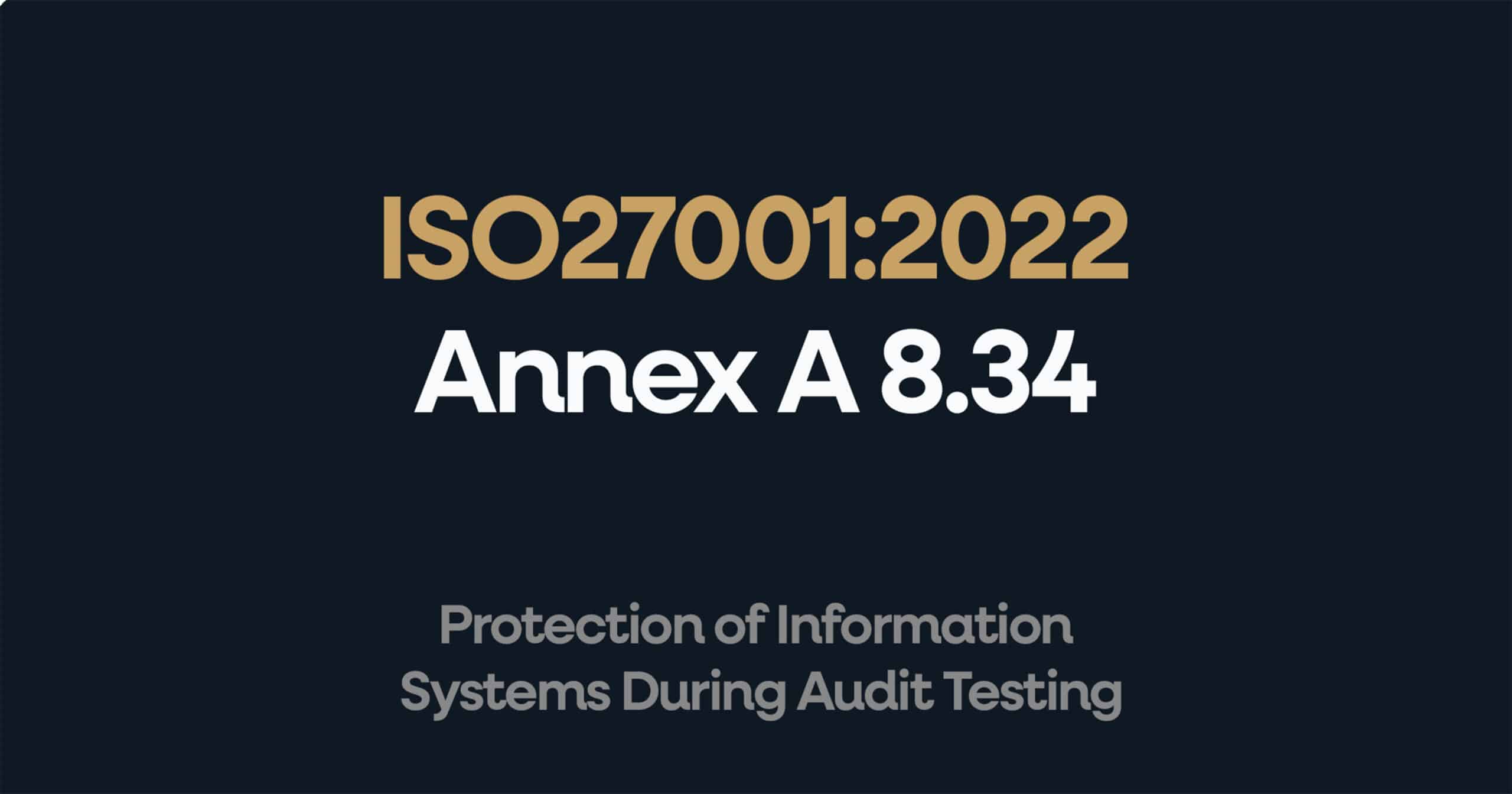 ISO 27001 Annex A 8.34: How to pass the audit